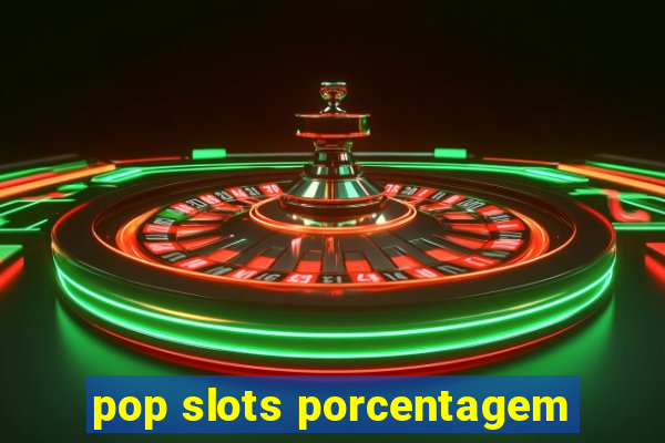 pop slots porcentagem